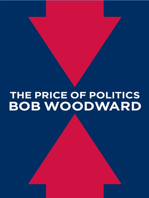 Title details for The Price of Politics by Bob Woodward - Wait list